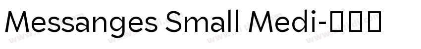 Messanges Small Medi字体转换 Messanges Small Medi字体转换